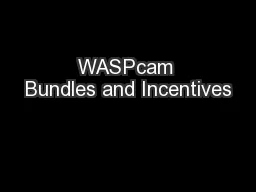 WASPcam Bundles and Incentives