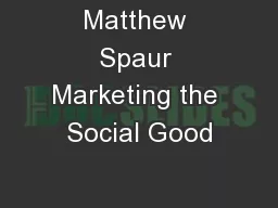 Matthew Spaur Marketing the Social Good