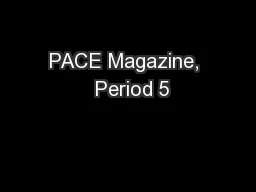 PACE Magazine,  Period 5