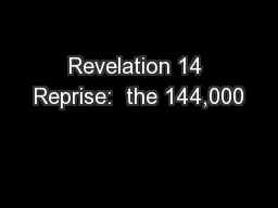 Revelation 14 Reprise:  the 144,000
