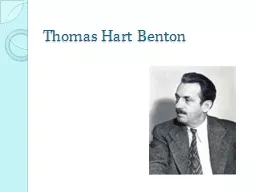 Thomas Hart Benton T he American Artist