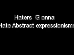 Haters  G onna   Hate Abstract expressionisme
