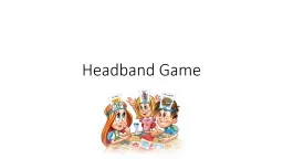 Headband Game  Prepare: