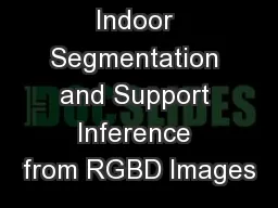 Indoor Segmentation and Support Inference from RGBD Images