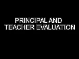 PRINCIPAL AND TEACHER EVALUATION
