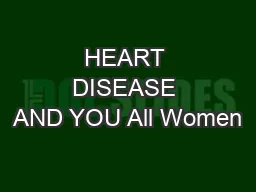 HEART DISEASE AND YOU All Women
