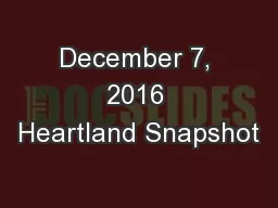 December 7, 2016 Heartland Snapshot