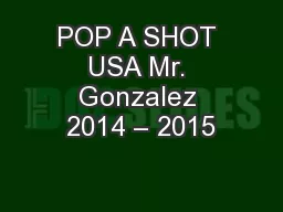 POP A SHOT USA Mr. Gonzalez 2014 – 2015