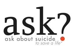 ASK ABOUT SUICIDE :  To Save A Life
