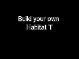 Build your own Habitat T
