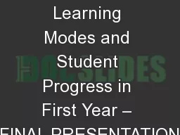 Flexible and Online  Learning Modes and Student Progress in First Year – FINAL PRESENTATION