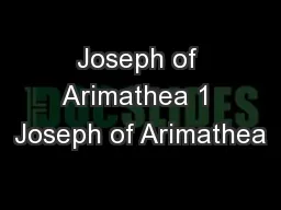 Joseph of Arimathea 1 Joseph of Arimathea
