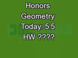 Honors Geometry Today: 5.5 HW ????