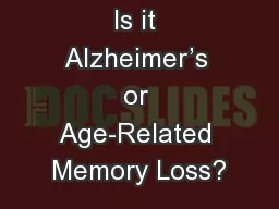Is it Alzheimer’s or Age-Related Memory Loss?