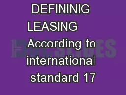 DEFININIG LEASING      According to international standard 17
