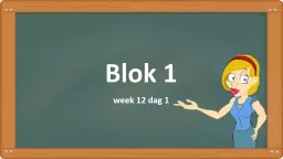 Blok 1 week 12 dag 1 Dag 1