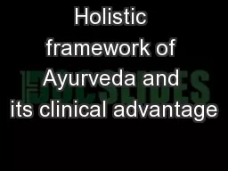 Holistic framework of Ayurveda and its clinical advantage