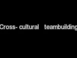 Cross- cultural   teambuilding