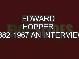 EDWARD HOPPER 1882-1967 AN INTERVIEW