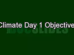 Climate Day 1 Objective: