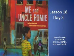 Lesson 18 Day 3 You will need your book, journal, pencil, and workbook.