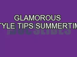 GLAMOROUS STYLE TIPS SUMMERTIME