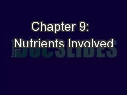 Chapter 9:  Nutrients Involved