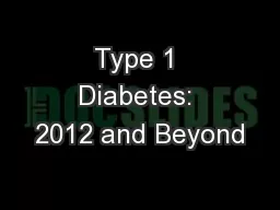Type 1 Diabetes: 2012 and Beyond