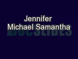 Jennifer Michael Samantha