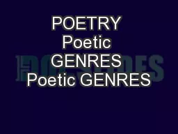 POETRY Poetic GENRES Poetic GENRES