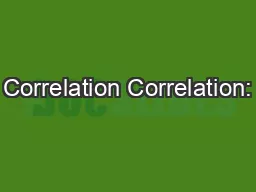 Correlation Correlation: