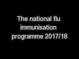 The national flu immunisation programme 2017/18