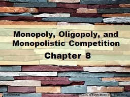 Monopoly, Oligopoly, and Monopolistic Competition
