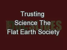 Trusting Science The Flat Earth Society
