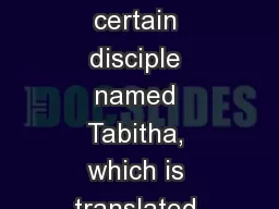Acts 9:36-43 At Joppa there was a certain disciple named Tabitha, which is translated