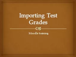Importing Test Grades  Moodle training