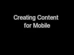Creating Content for Mobile