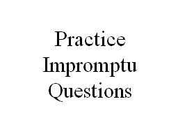 Practice Impromptu Questions