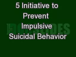 5 Initiative to Prevent  Impulsive Suicidal Behavior