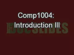 Comp1004: Introduction III