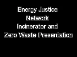 Energy Justice Network Incinerator and Zero Waste Presentation