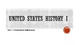 United States History I Unit I: Colonization & Revolution