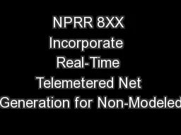 NPRR 8XX Incorporate  Real-Time Telemetered Net Generation for Non-Modeled