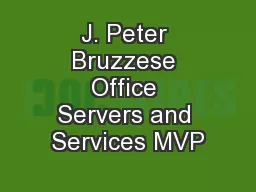 J. Peter Bruzzese Office Servers and Services MVP