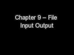Chapter 9 – File Input Output