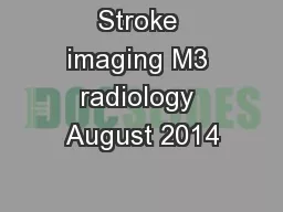 Stroke imaging M3 radiology August 2014