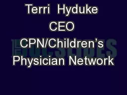 Terri  Hyduke CEO CPN/Children’s Physician Network