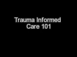 Trauma Informed Care 101