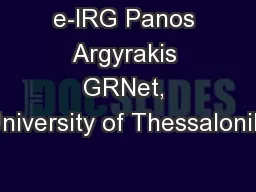 e-IRG Panos Argyrakis GRNet, University of Thessaloniki