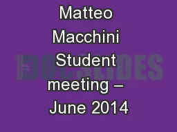 Matteo Macchini Student meeting – June 2014